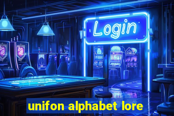 unifon alphabet lore